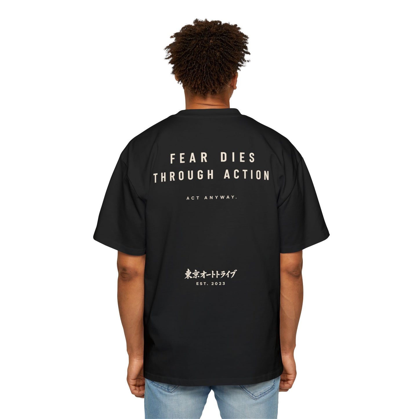 Motivational Oversized Tee — "Fear Dies Through Action" Graphic