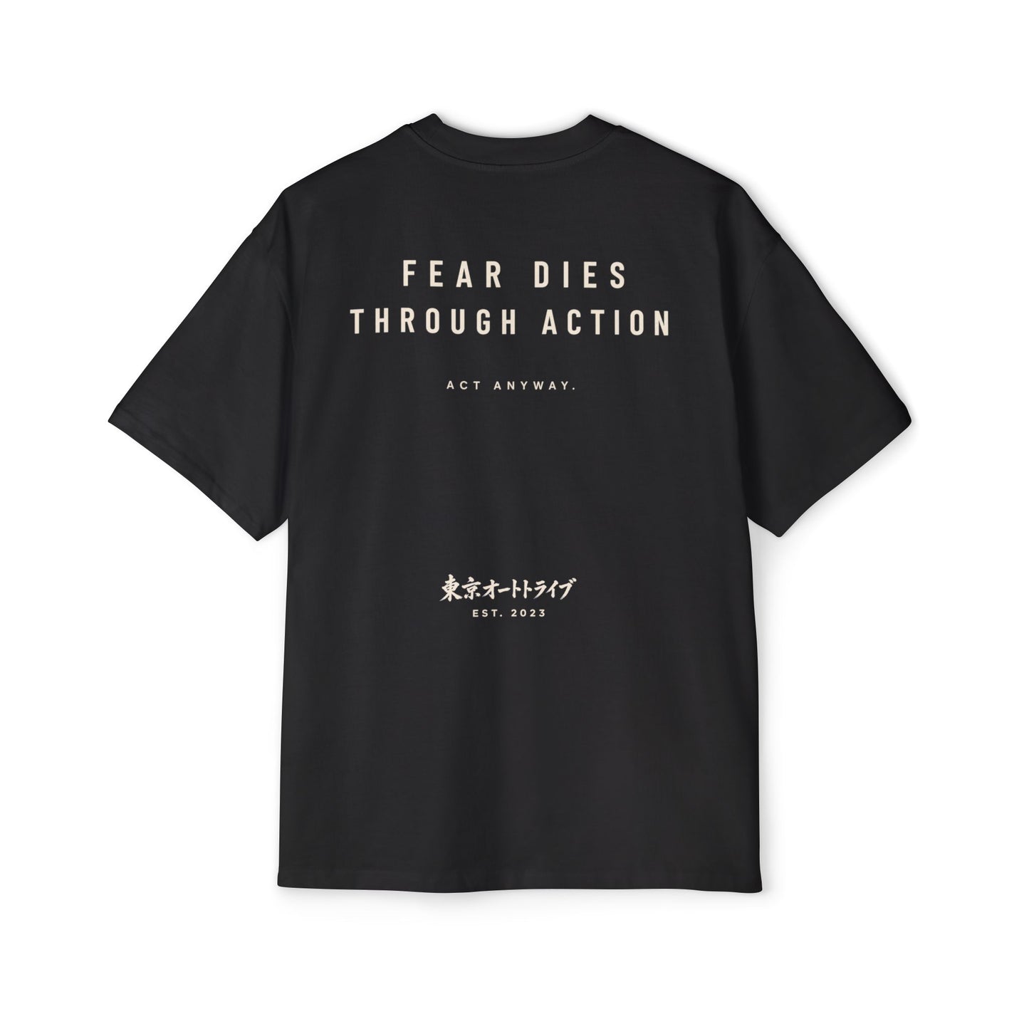 Motivational Oversized Tee — "Fear Dies Through Action" Graphic